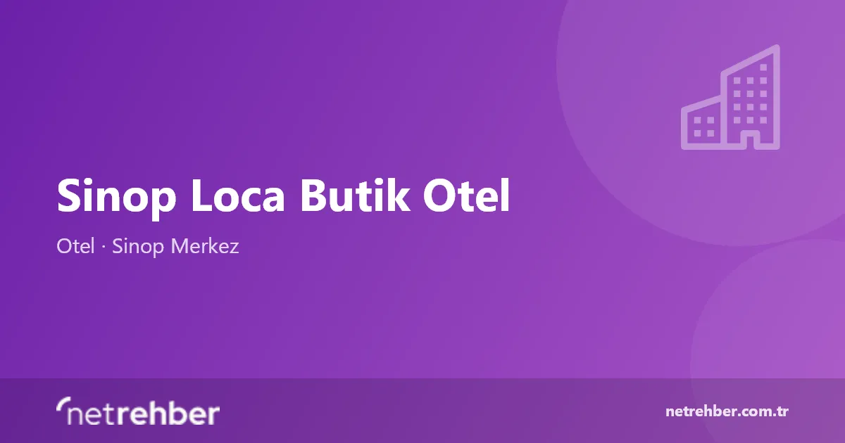 Sinop Loca Butik Otel kapak görseli