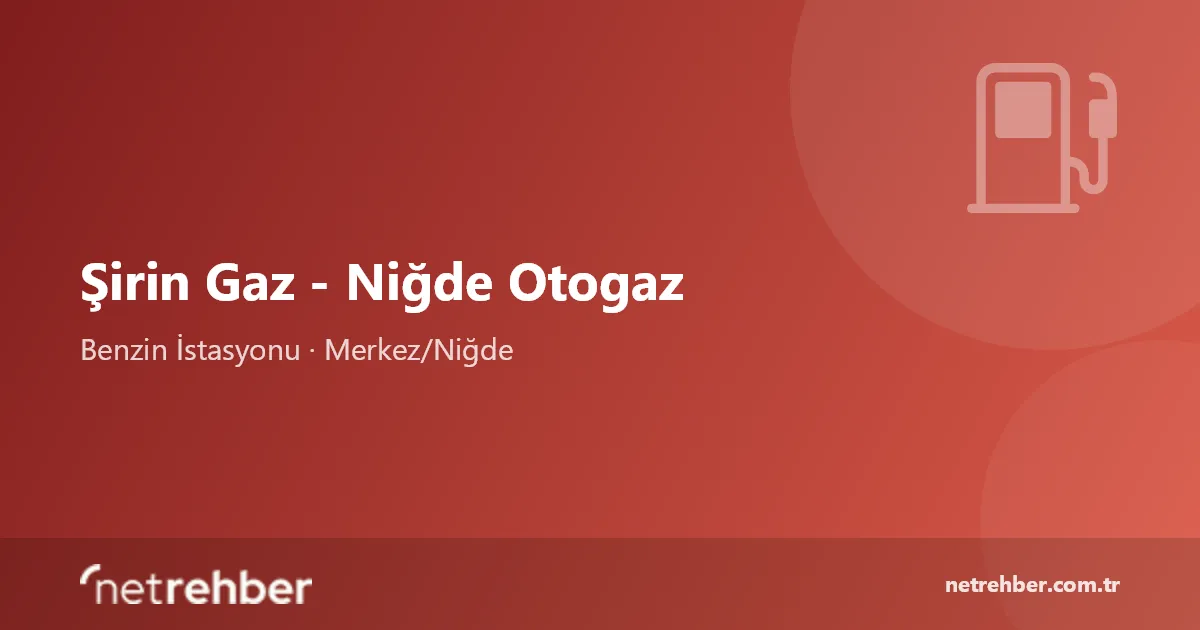 Şirin Gaz - Niğde Otogaz kapak görseli