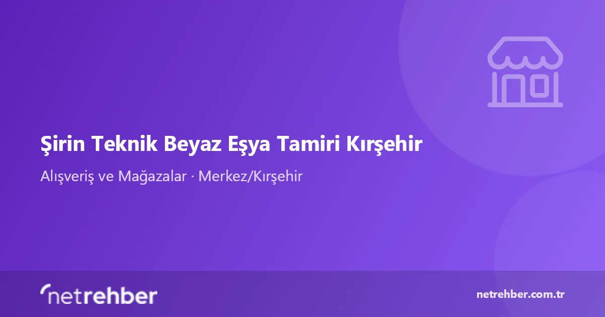 Şirin Teknik Beyaz Eşya Tamiri Kırşehir kapak görseli
