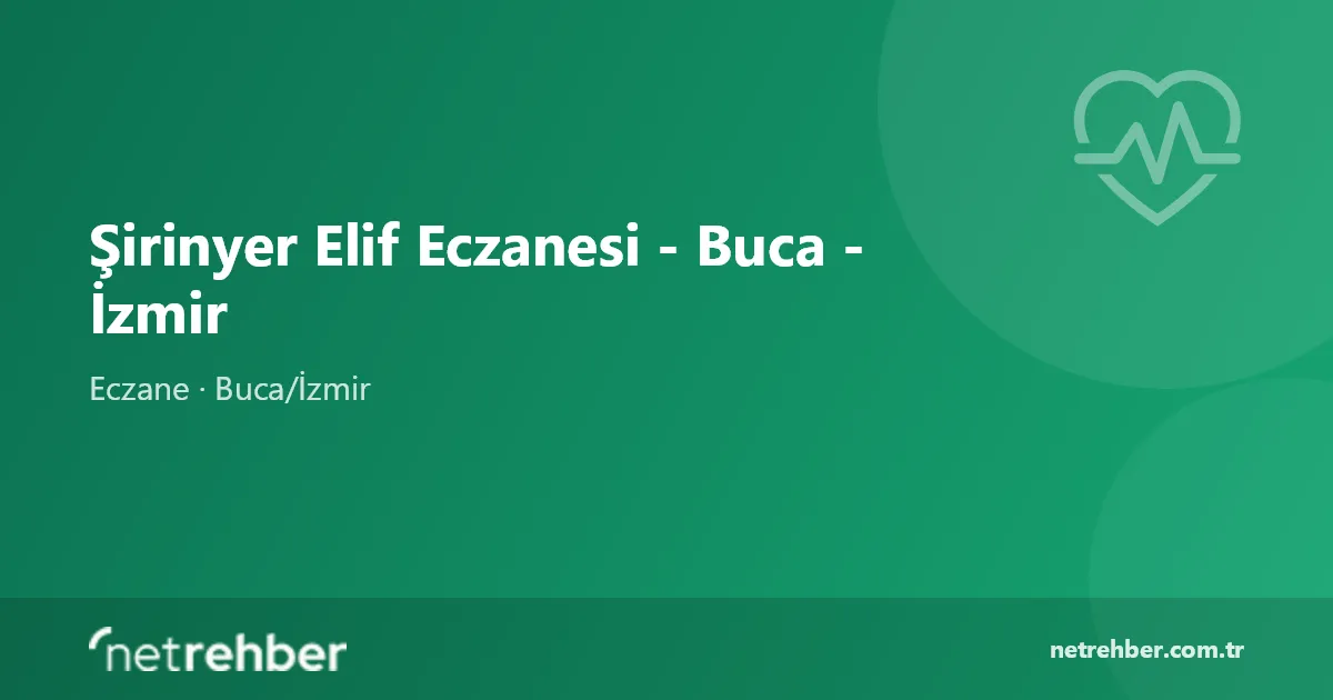 Şirinyer Elif Eczanesi - Buca - İzmir kapak görseli