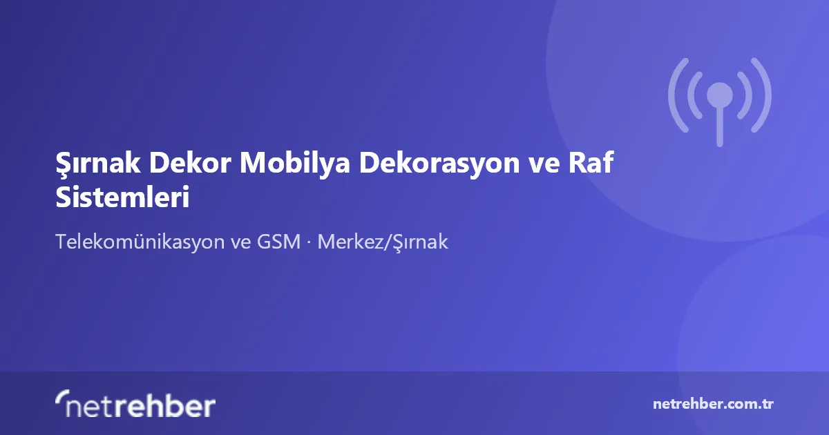 Şırnak Dekor Mobilya Dekorasyon ve Raf Sistemleri kapak görseli
