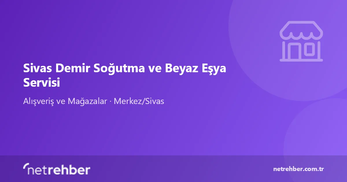 Sivas Demir Soğutma ve Beyaz Eşya Servisi kapak görseli
