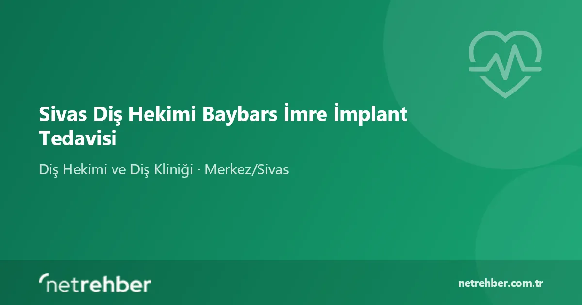 Sivas Diş Hekimi Baybars İmre İmplant Tedavisi kapak görseli