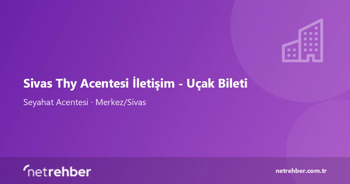 Sivas Thy Acentesi İletişim - Uçak Bileti kapak görseli
