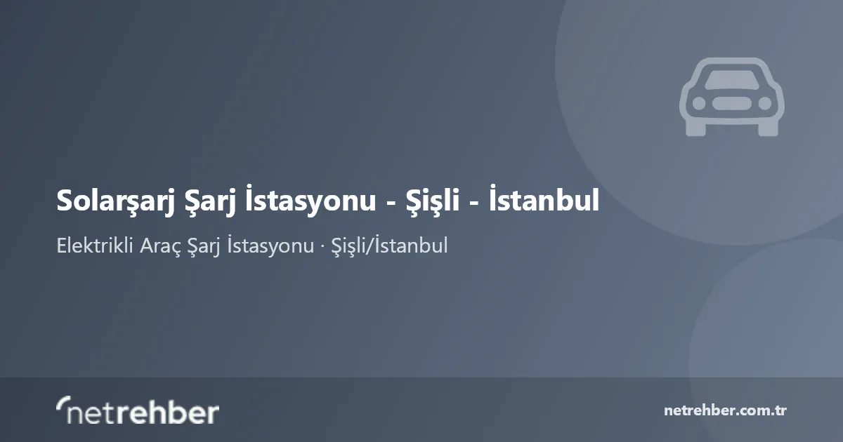 Solarşarj Şarj İstasyonu - Şişli - İstanbul kapak görseli