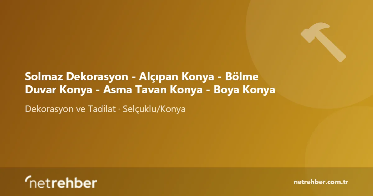 Solmaz Dekorasyon - Alçıpan Konya - Bölme Duvar Konya - Asma Tavan Konya - Boya Konya kapak görseli