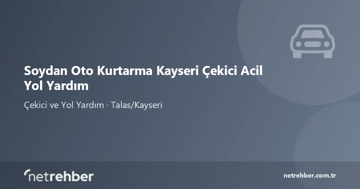 Soydan Oto Kurtarma Kayseri Çekici Acil Yol Yardım kapak görseli