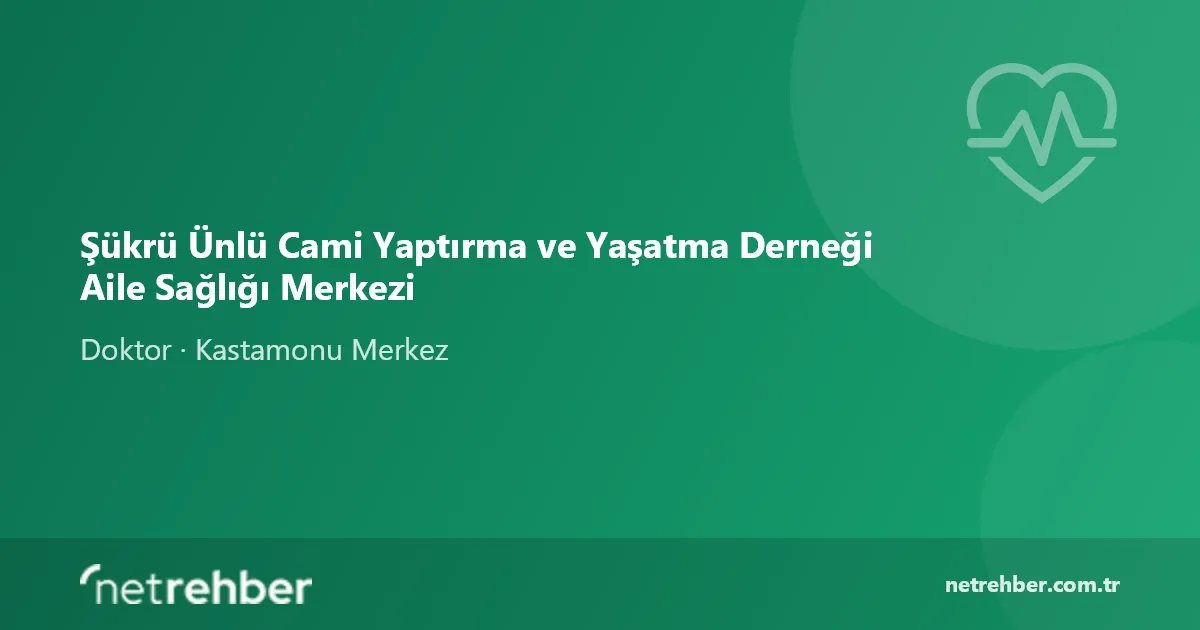 Şükrü Ünlü Cami Yaptırma ve Yaşatma Derneği Aile Sağlığı Merkezi kapak görseli