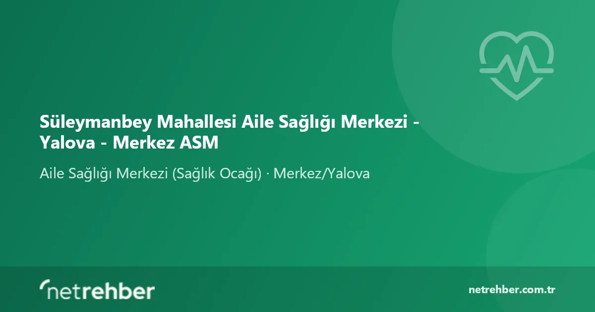 Süleymanbey Mahallesi Aile Sağlığı Merkezi - Yalova - Merkez ASM kapak görseli