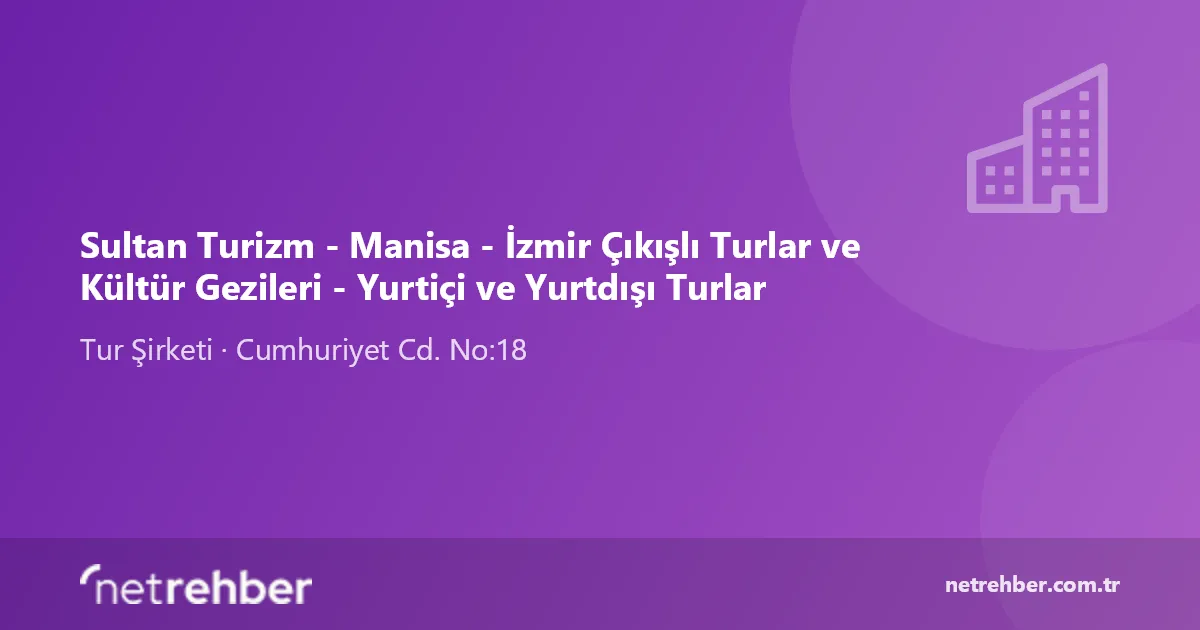 Sultan Turizm - Manisa - İzmir Çıkışlı Turlar ve Kültür Gezileri - Yurtiçi ve Yurtdışı Turlar kapak görseli