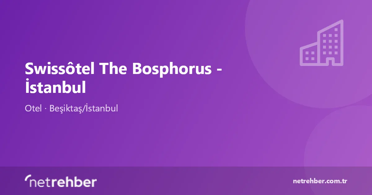 Swissôtel The Bosphorus - İstanbul kapak görseli