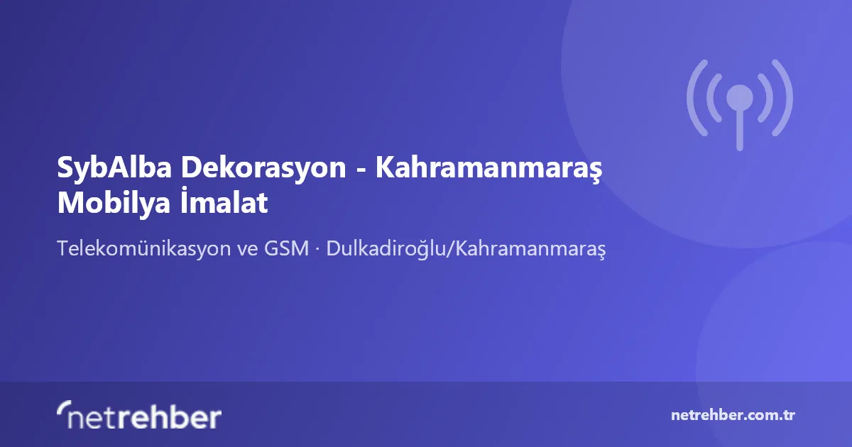 SybAlba Dekorasyon - Kahramanmaraş Mobilya İmalat kapak görseli