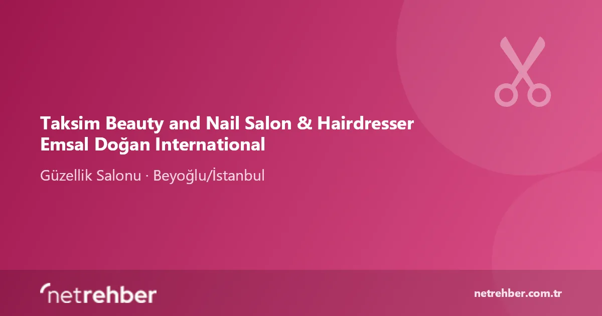 Taksim Beauty and Nail Salon & Hairdresser Emsal Doğan International kapak görseli