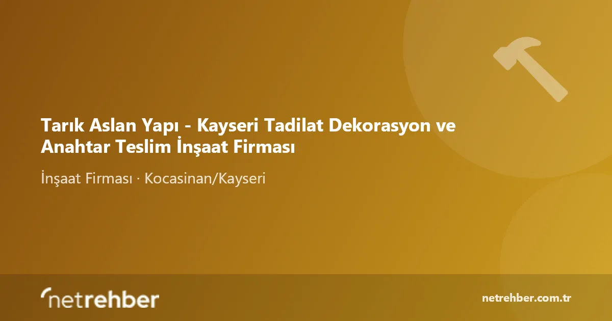 Tarık Aslan Yapı - Kayseri Tadilat Dekorasyon ve Anahtar Teslim İnşaat Firması kapak görseli