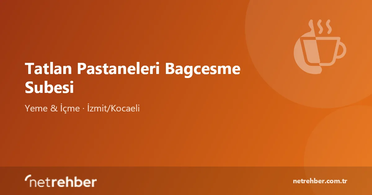 Tatlan Pastaneleri Bagcesme Subesi kapak görseli