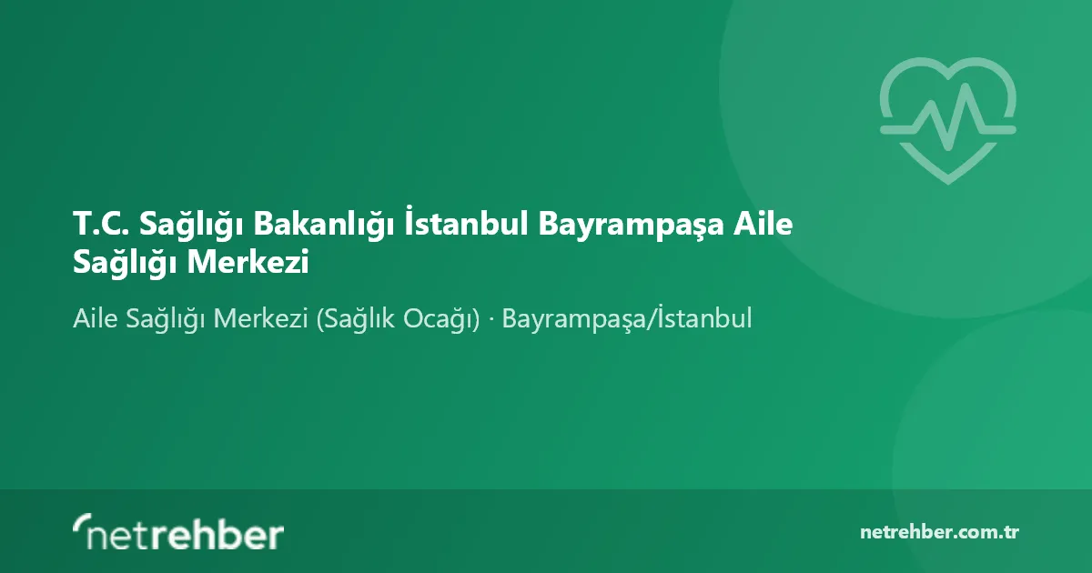 T.C. Sağlığı Bakanlığı İstanbul Bayrampaşa Aile Sağlığı Merkezi kapak görseli