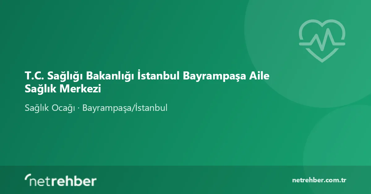 T.C. Sağlığı Bakanlığı İstanbul Bayrampaşa Aile Sağlık Merkezi kapak görseli