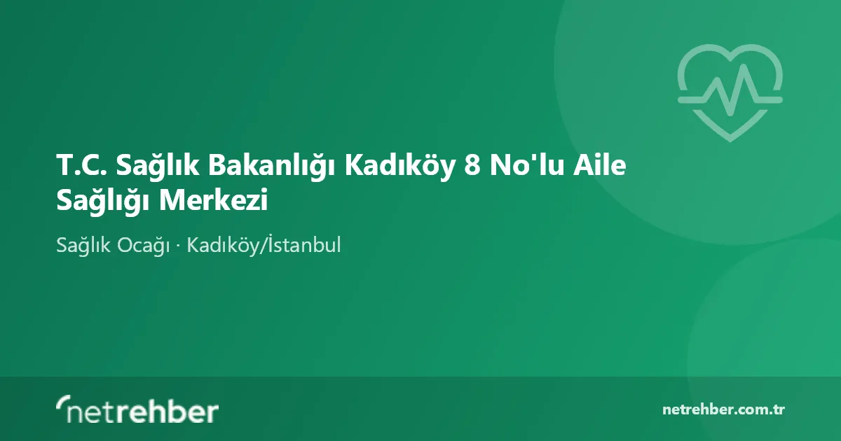 T.C. Sağlık Bakanlığı Kadıköy 8 No'lu Aile Sağlığı Merkezi kapak görseli