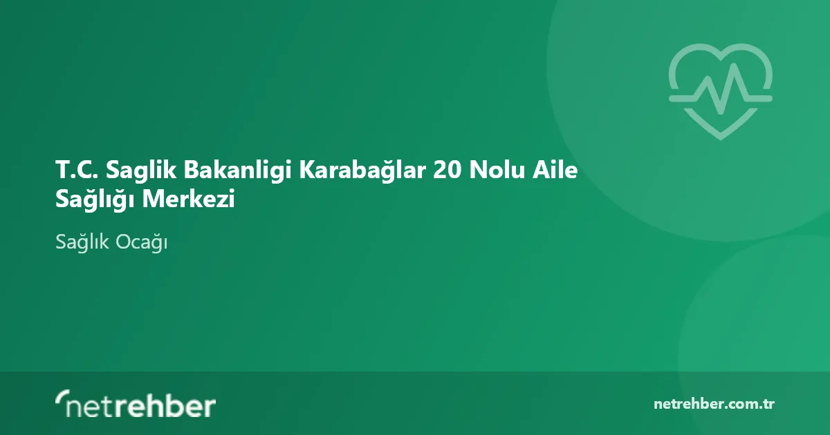 T.C. Saglik Bakanligi Karabağlar 20 Nolu Aile Sağlığı Merkezi kapak görseli
