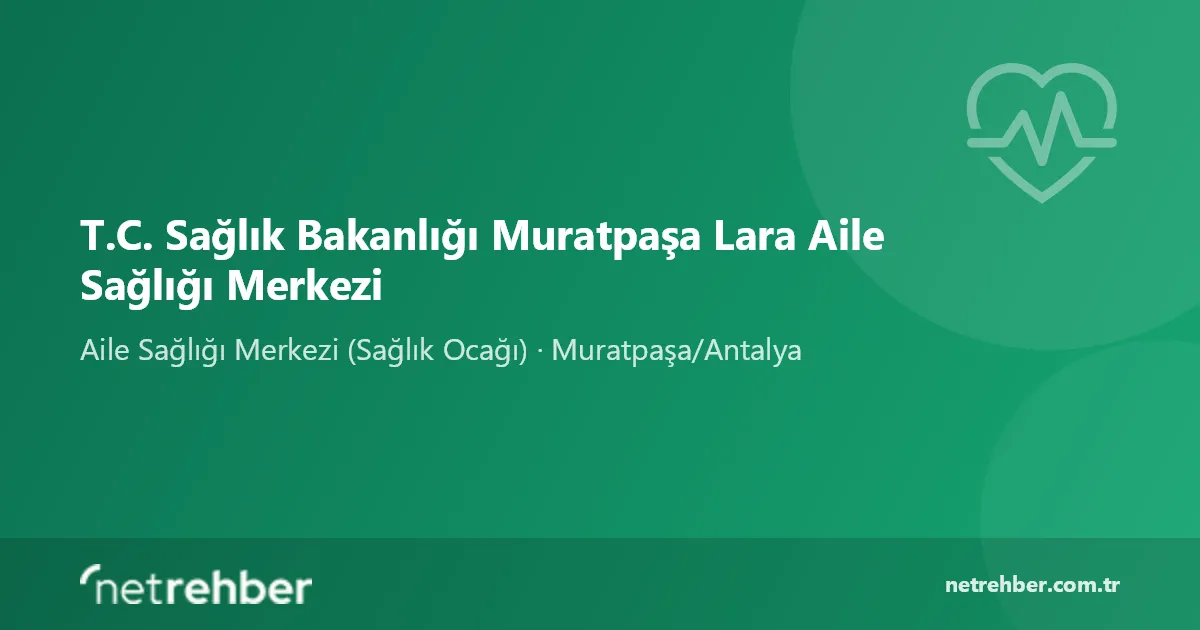 T.C. Sağlık Bakanlığı Muratpaşa Lara Aile Sağlığı Merkezi kapak görseli