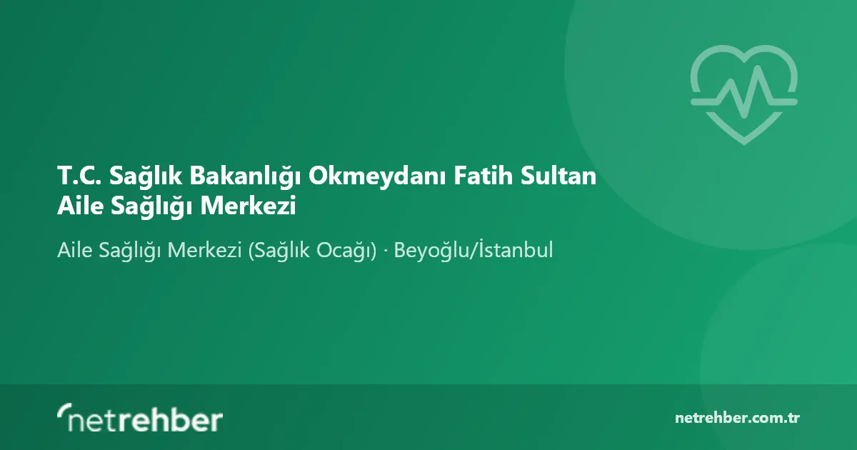 T.C. Sağlık Bakanlığı Okmeydanı Fatih Sultan Aile Sağlığı Merkezi kapak görseli