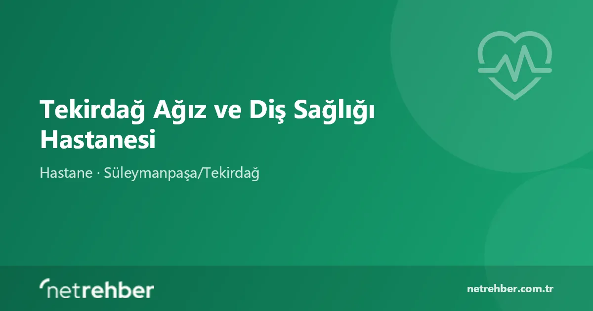 Tekirdağ Ağız ve Diş Sağlığı Hastanesi kapak görseli