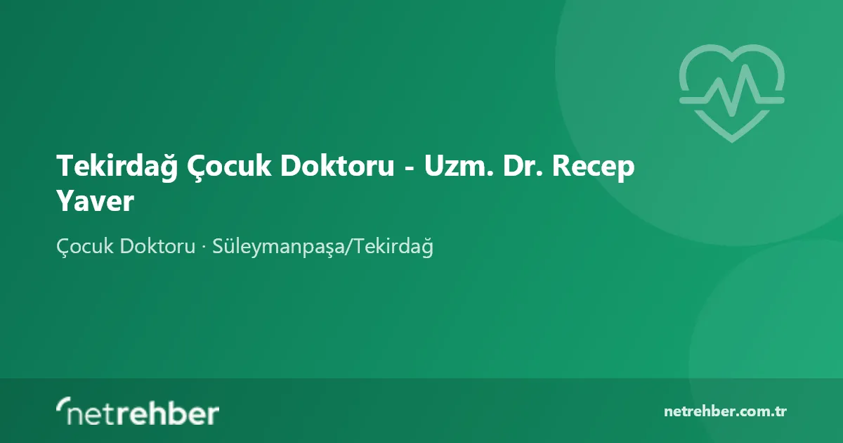 Tekirdağ Çocuk Doktoru - Uzm. Dr. Recep Yaver kapak görseli