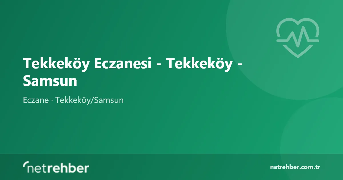 Tekkeköy Eczanesi - Tekkeköy - Samsun kapak görseli