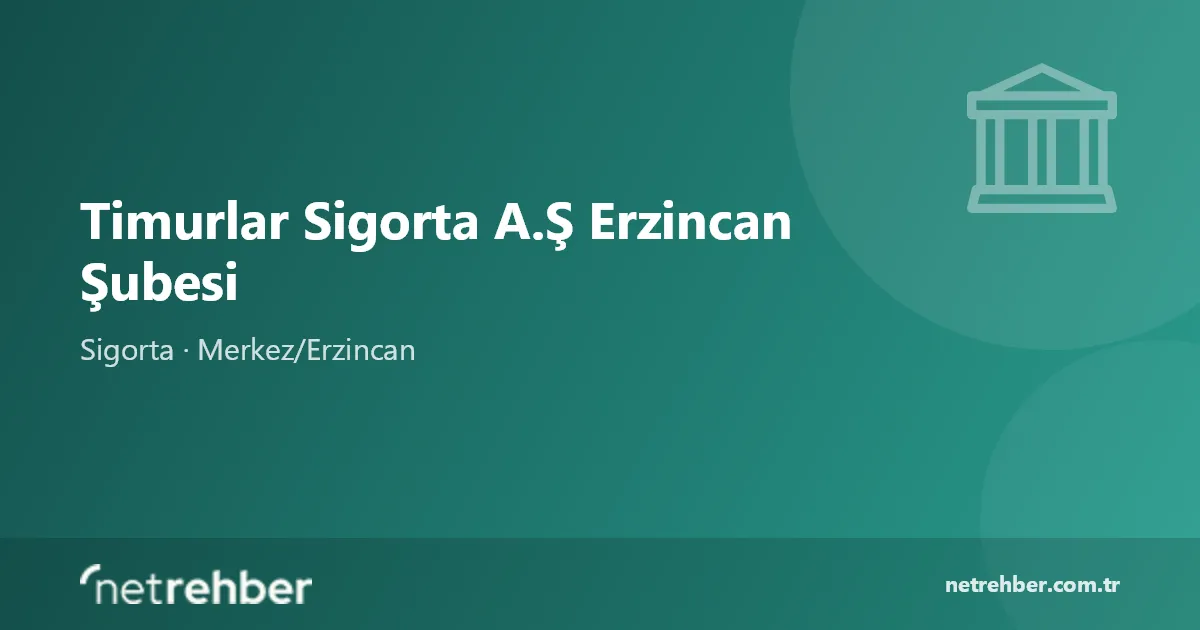Timurlar Sigorta A.Ş Erzincan Şubesi kapak görseli