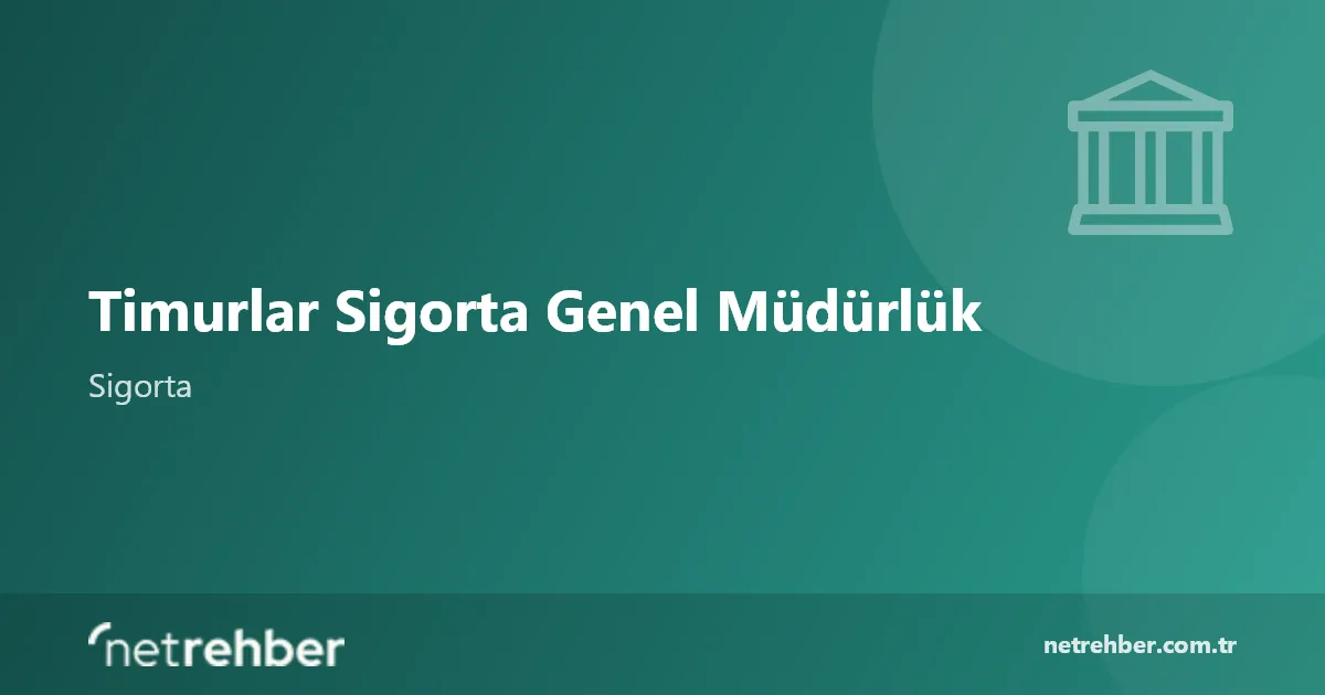 Timurlar Sigorta Genel Müdürlük kapak görseli