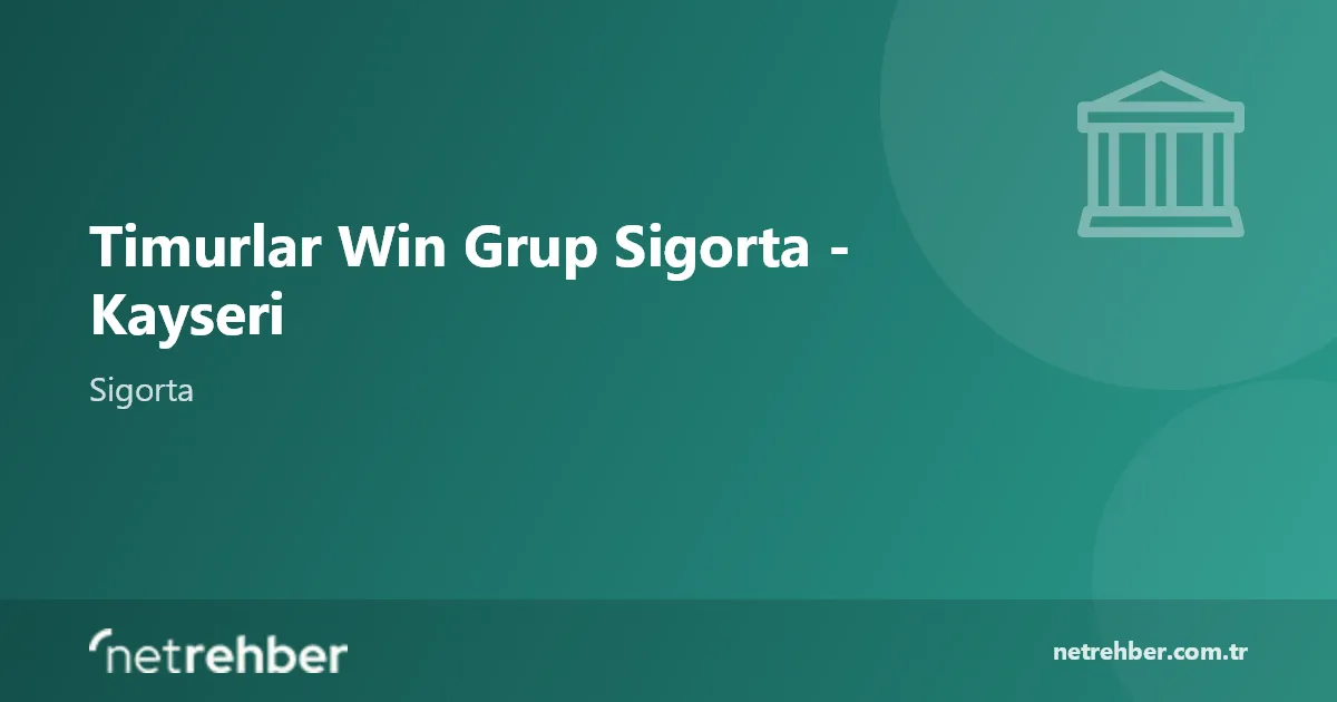 Timurlar Win Grup Sigorta - Kayseri kapak görseli