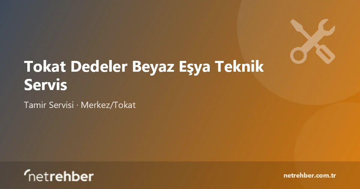 Tokat Dedeler Beyaz Eşya Teknik Servis kapak görseli