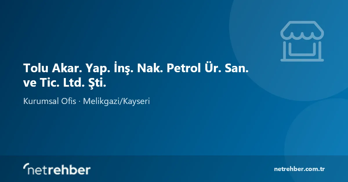 Tolu Akar. Yap. İnş. Nak. Petrol Ür. San. ve Tic. Ltd. Şti. kapak görseli