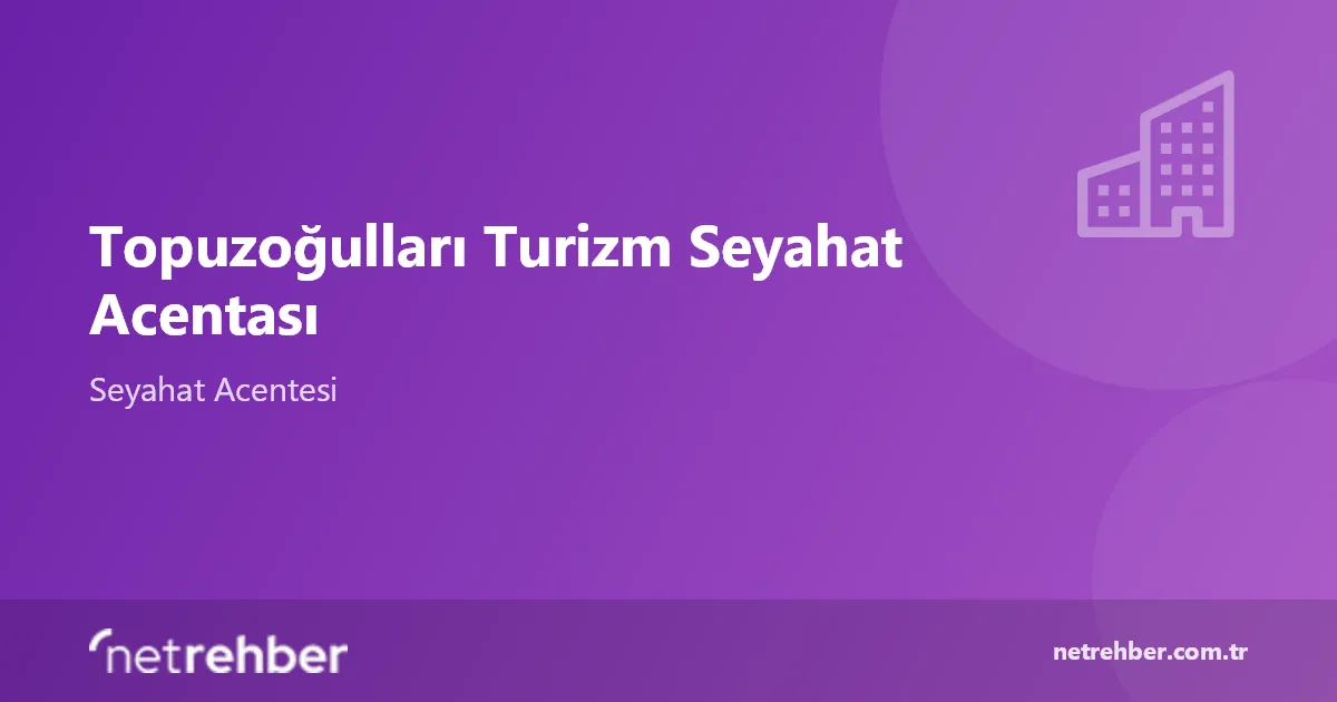 Topuzoğulları Turizm Seyahat Acentası kapak görseli