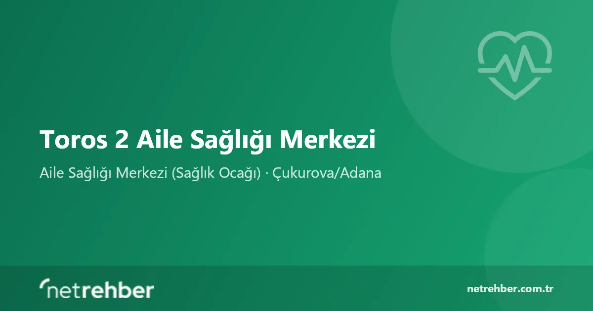 Toros 2 Aile Sağlığı Merkezi kapak görseli