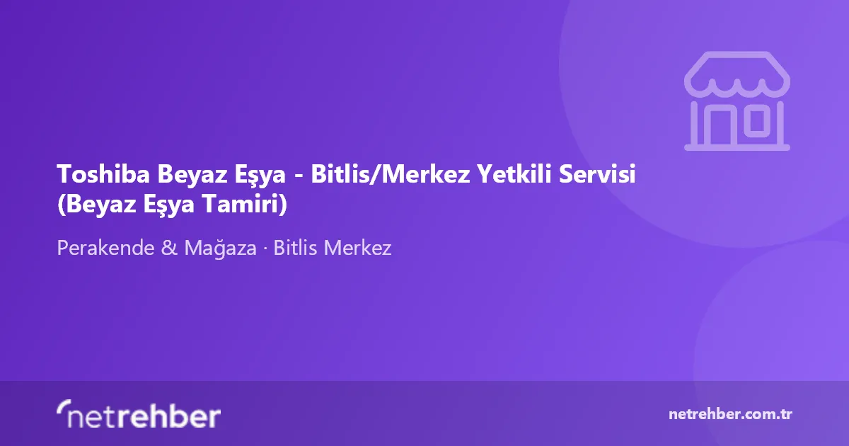 Toshiba Beyaz Eşya - Bitlis/Merkez Yetkili Servisi (Beyaz Eşya Tamiri) kapak görseli