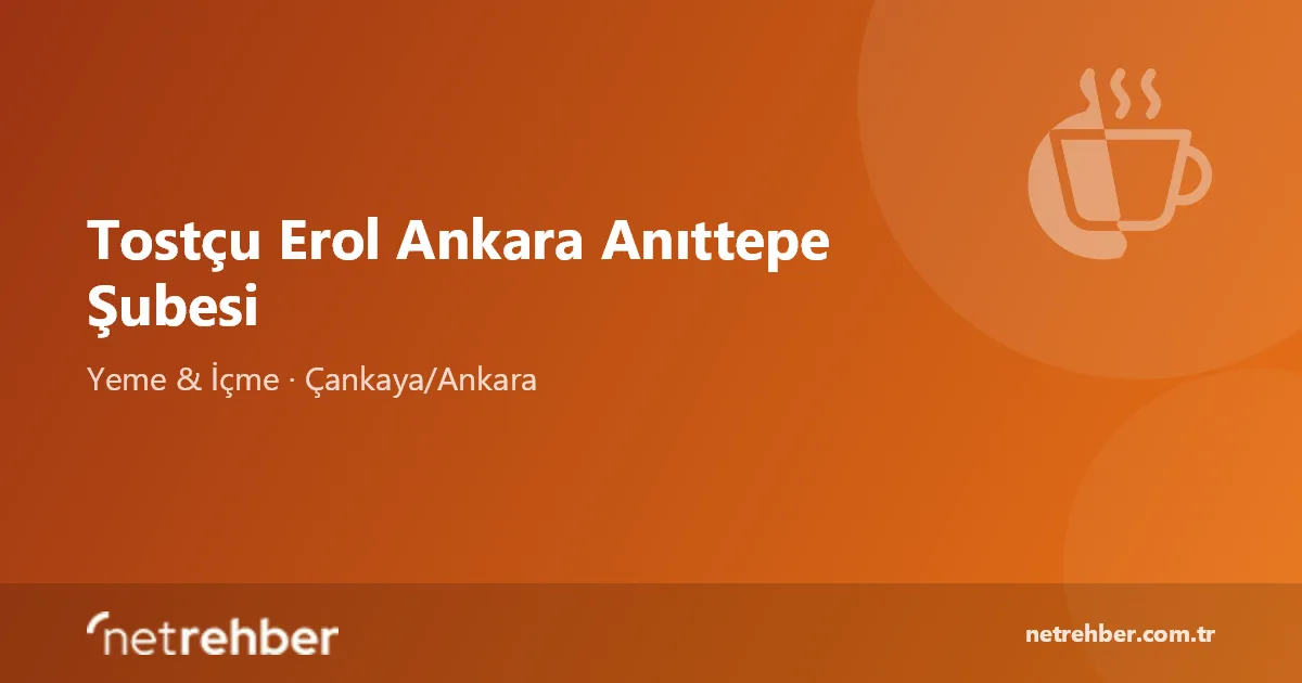Tostçu Erol Ankara Anıttepe Şubesi kapak görseli