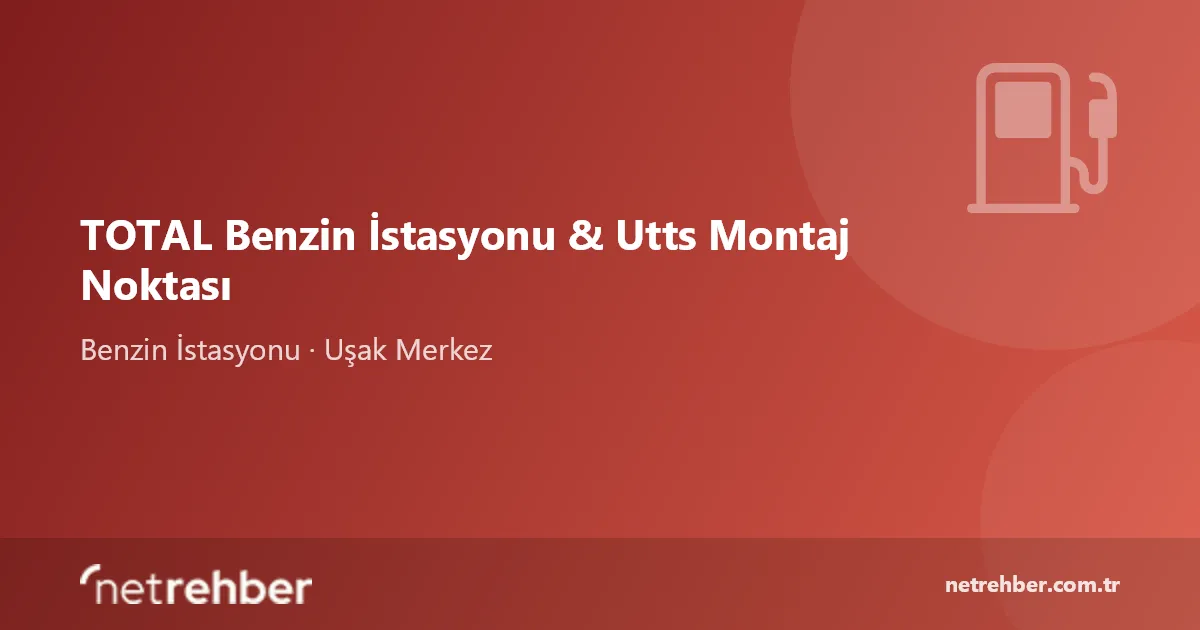 TOTAL Benzin İstasyonu & Utts Montaj Noktası kapak görseli