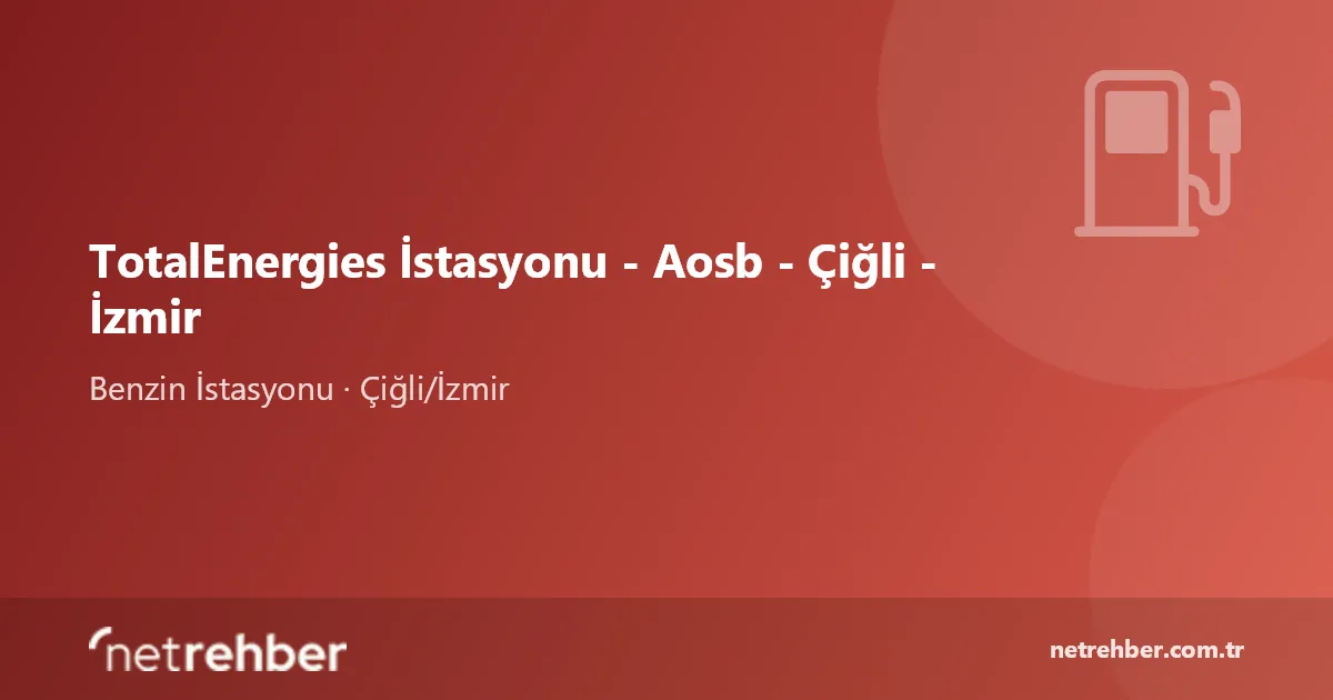 TotalEnergies İstasyonu - Aosb - Çiğli - İzmir kapak görseli