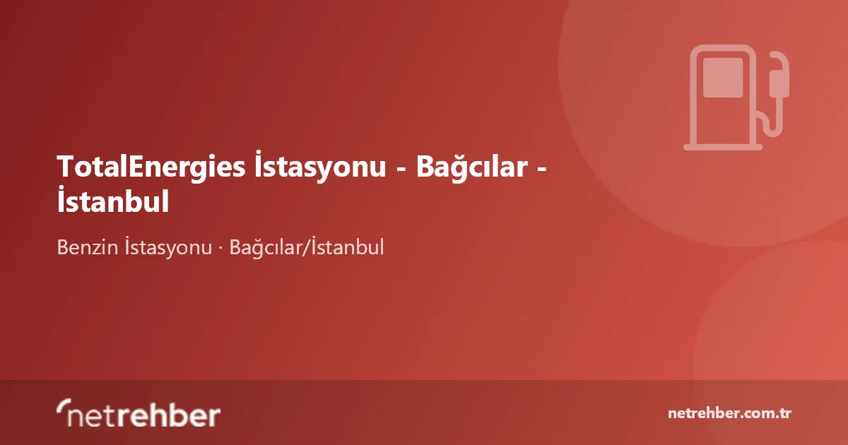 TotalEnergies İstasyonu - Bağcılar - İstanbul kapak görseli