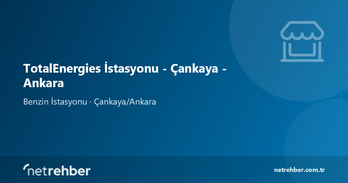 TotalEnergies İstasyonu - Çankaya - Ankara kapak görseli