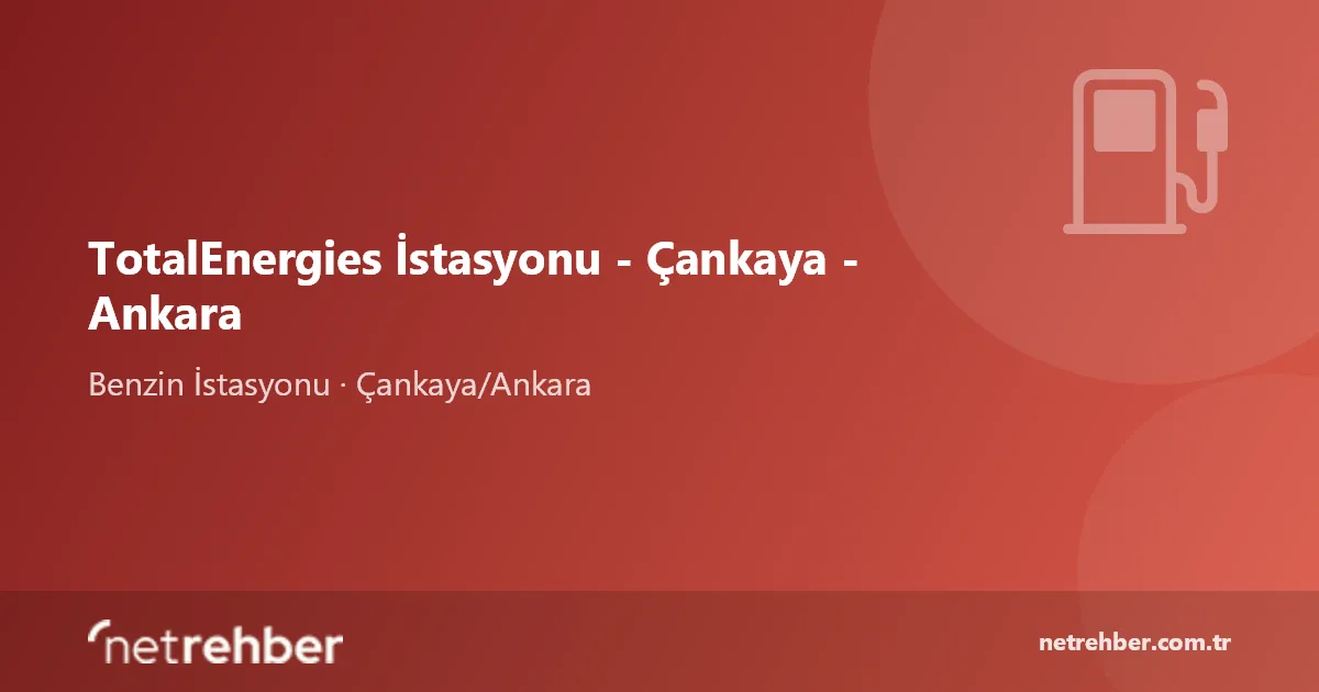 TotalEnergies İstasyonu - Çankaya - Ankara kapak görseli