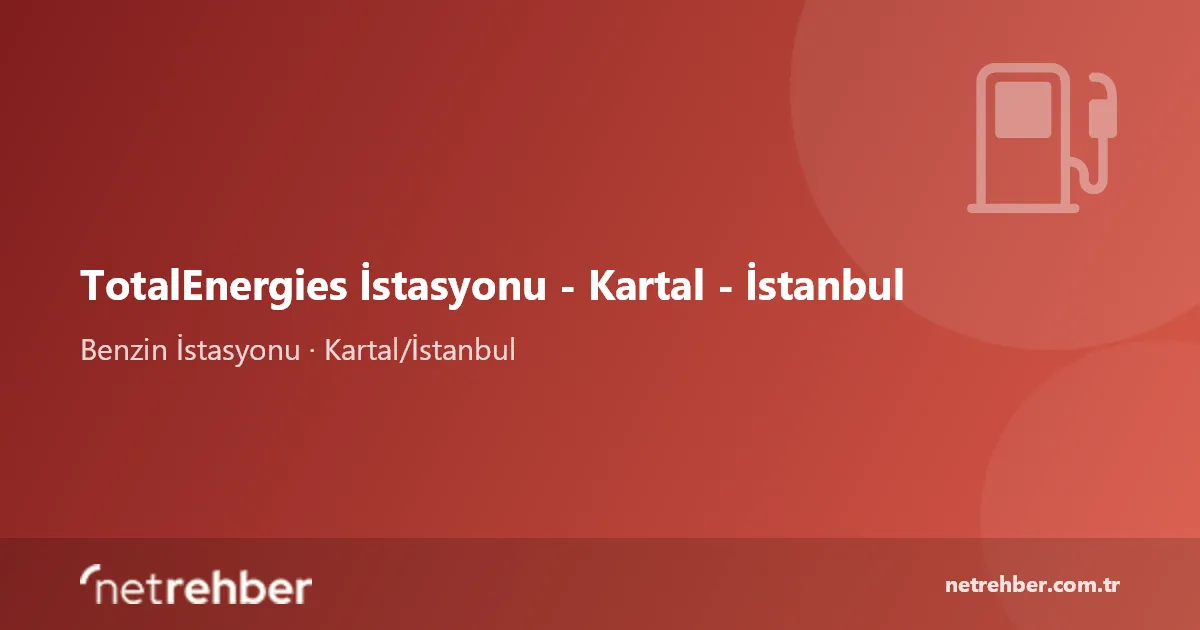 TotalEnergies İstasyonu - Kartal - İstanbul kapak görseli