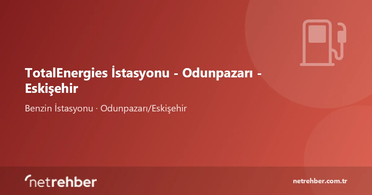 TotalEnergies İstasyonu - Odunpazarı - Eskişehir kapak görseli