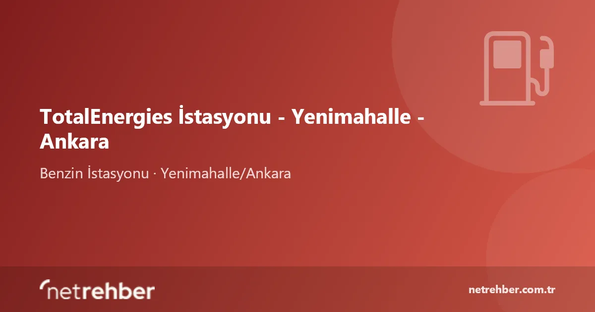 TotalEnergies İstasyonu - Yenimahalle - Ankara kapak görseli