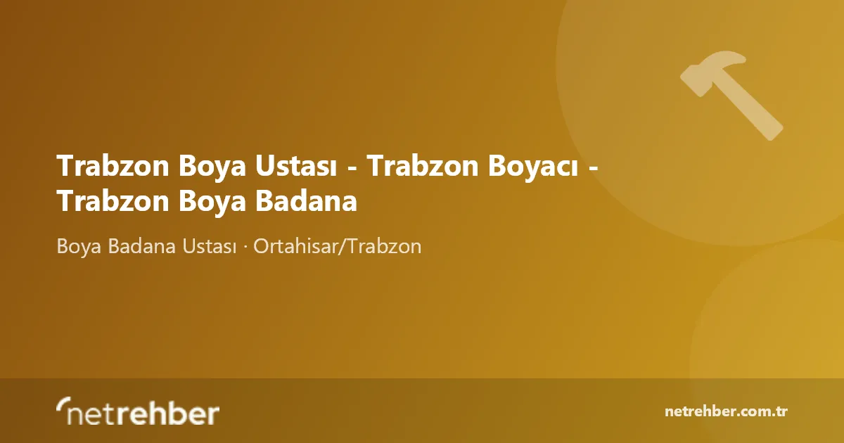 Trabzon Boya Ustası - Trabzon Boyacı - Trabzon Boya Badana kapak görseli