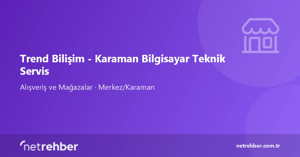 Trend Bilişim - Karaman Bilgisayar Teknik Servis kapak görseli