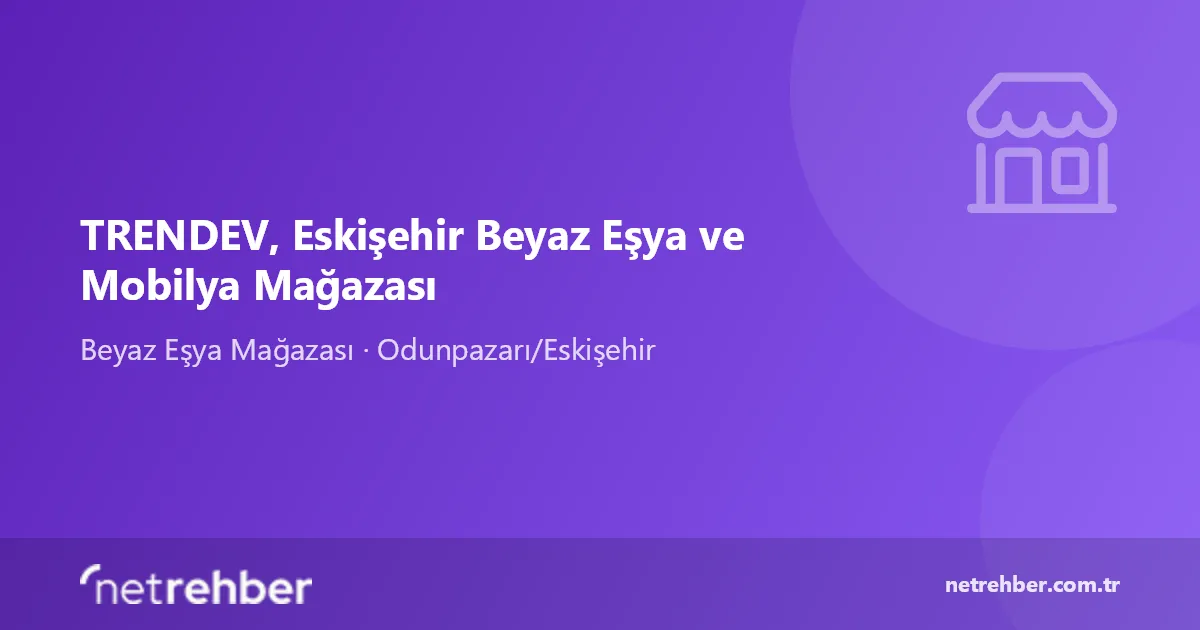 TRENDEV, Eskişehir Beyaz Eşya ve Mobilya Mağazası kapak görseli