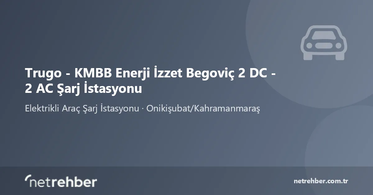 Trugo - KMBB Enerji İzzet Begoviç 2 DC - 2 AC Şarj İstasyonu kapak görseli