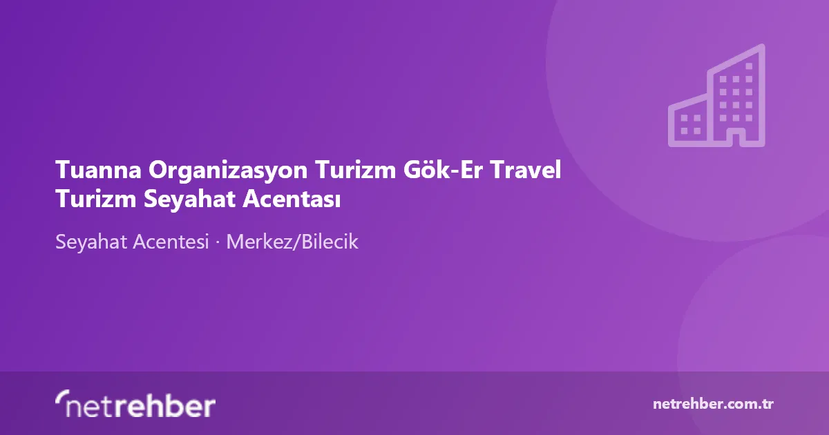 Tuanna Organizasyon Turizm Gök-Er Travel Turizm Seyahat Acentası kapak görseli